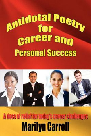 Книга Antidotal Poetry for Career and Personal Success Marilyn Carroll