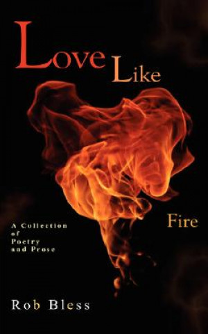 Książka Love Like Fire Rob Bless