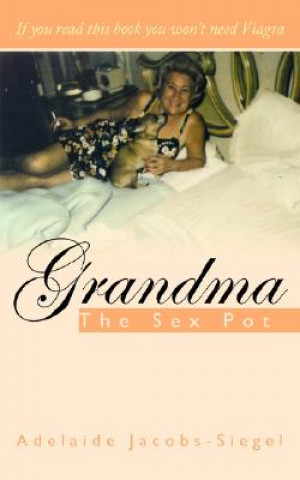 Könyv Grandma The Sex Pot Adelaide Jacobs-Siegel