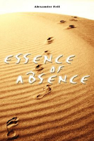 Könyv Essence of Absence Alexander Keli