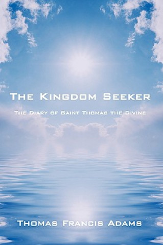 Könyv Kingdom Seeker Thomas Francis Adams