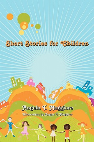 Carte Short Stories for Children Angela T Maggiore