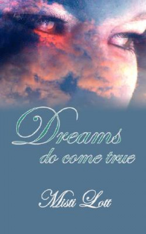 Book Dreams Do Come True Misti Lott