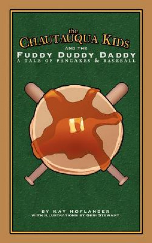 Книга Chautauqua Kids and The Fuddy Duddy Daddy Kay Hoflander