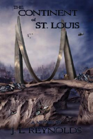 Knjiga Continent of St. Louis J L Reynolds