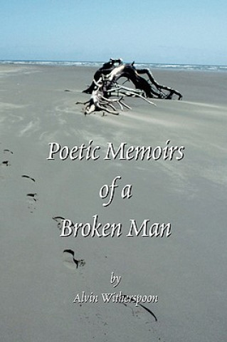 Książka Poetic Memoirs of A Broken Man Alvin Witherspoon