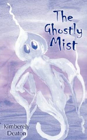 Kniha Ghostly Mist Kimberely Deaton