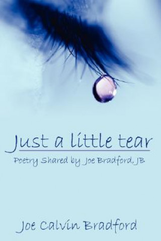 Книга Just a Little Tear Joe Calvin Bradford