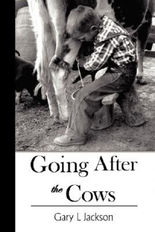 Книга Going After the Cows Gary L Jackson