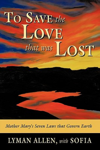 Книга To Save the Love That Was Lost Lyman Allen