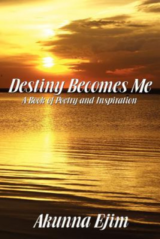 Knjiga Destiny Becomes Me Akunna Ejim