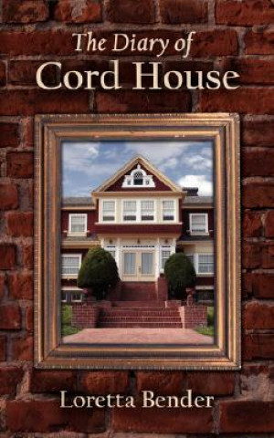 Könyv Diary of Cord House Loretta Bender