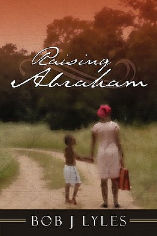 Kniha Raising Abraham Bob J Lyles