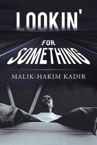 Knjiga Lookin' For Something Malik-Hakim Kadir