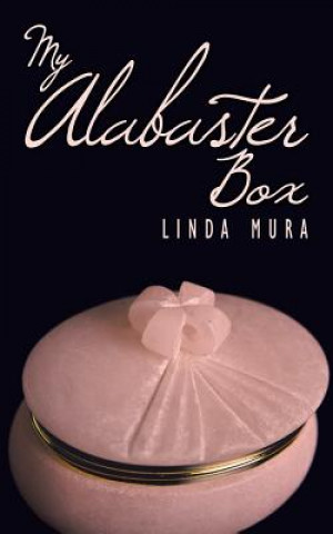 Knjiga My Alabaster Box Linda Mura