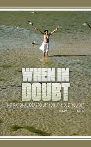 Knjiga When in Doubt... Mary J Shafer