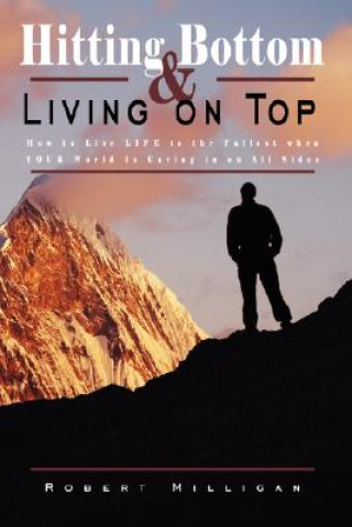 Kniha Hitting Bottom & Living on Top Robert Milligan