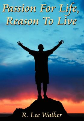 Kniha Passion For Life, Reason To Live Walker