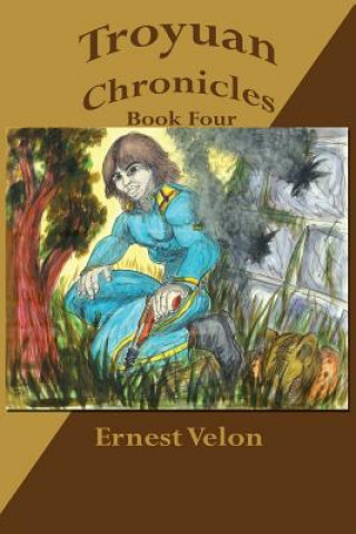 Könyv Troyuan Chronicles... Book Four Ernest Velon