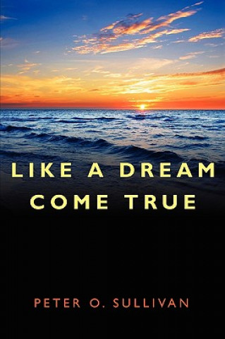 Книга Like a Dream Come True Peter O Sullivan
