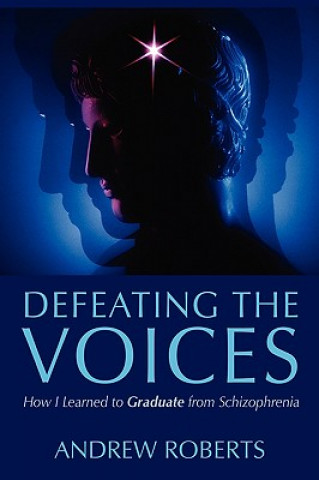 Buch Defeating the Voices Andrew Roberts