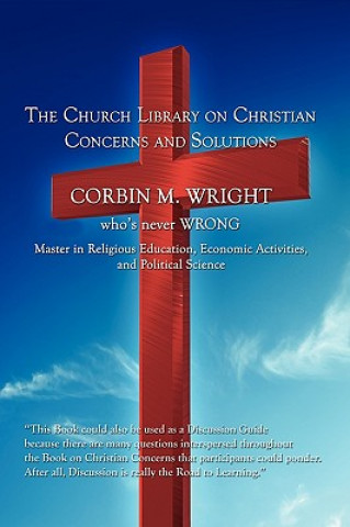 Livre Church Library on Christian Concerns and Solutions Corbin M Wright