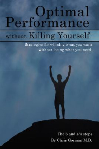 Carte Optimal Performance Without Killing Yourself Chris P Gorman M D