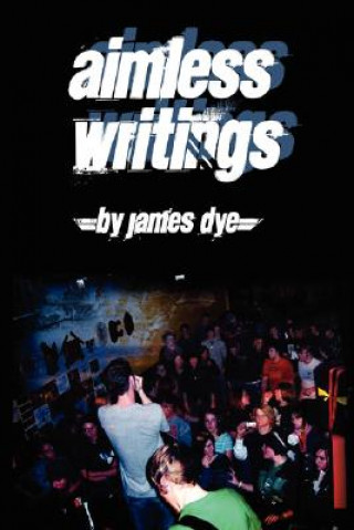 Knjiga Aimless Writings James Dye