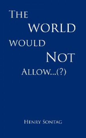 Buch World Would Not Allow...(?) Henry Sontag