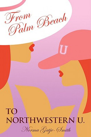 Kniha From Palm Beach to Northwestern U. Norma Gatje-Smith