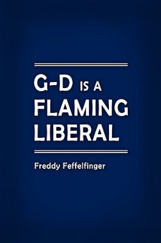 Carte G-D is a Flaming Liberal Freddy Feffelfinger
