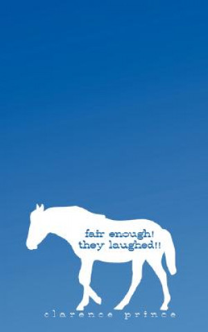 Buch Fair Enough! They Laughed!! Clarence Prince
