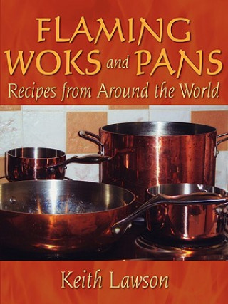 Libro Flaming Woks and Pans Keith Lawson