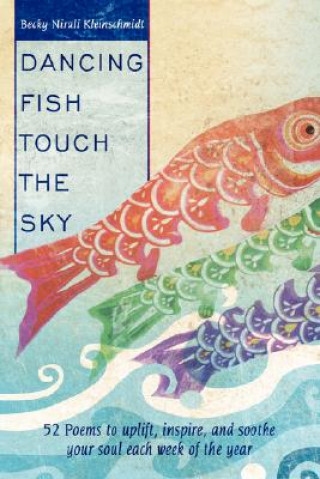 Knjiga Dancing Fish Touch the Sky Becky Nirali Kleinschmidt