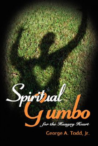 Książka Spiritual Gumbo for the Hungry Heart George a Todd Jr