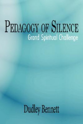 Kniha Pedagogy Of Silence Dudley Bennett