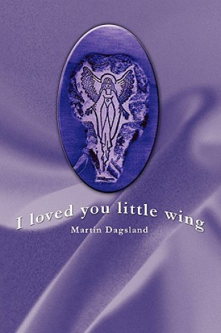 Kniha I Loved You Little Wing Ole Martin Dagsland