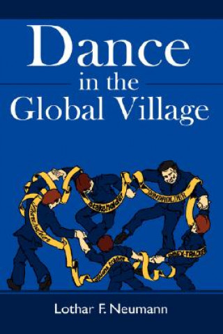 Carte Dance in the Global Village Lothar F Neumann