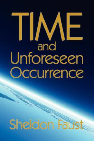 Carte TIME and Unforeseen Occurrence Sheldon Faust