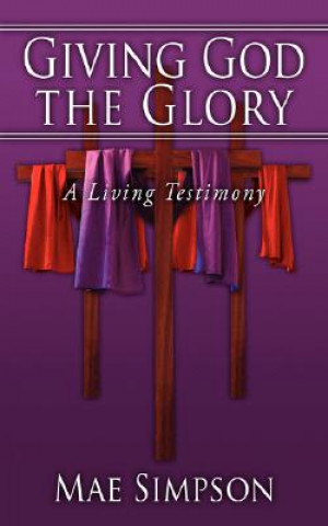 Libro Giving God the Glory Mae Simpson