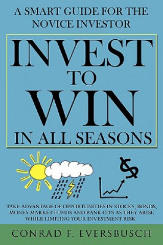 Kniha Invest to Win in All Seasons Conrad F Eversbusch
