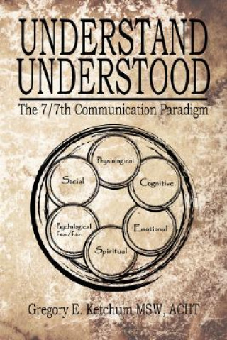 Knjiga Understand, Understood Gregory E Ketchum
