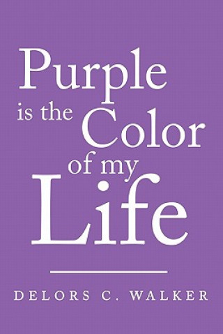 Kniha Purple is the Color of My Life Delors C Walker