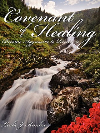 Buch Covenant of Healing Leslie J Kimbro