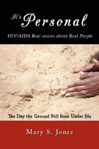 Kniha It's Personal, HIV/AIDS Real Stories About Real People Mary S Jones