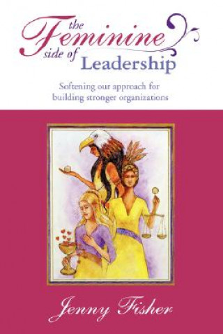 Kniha Feminine Side of LEADERSHIP Jenny Fisher