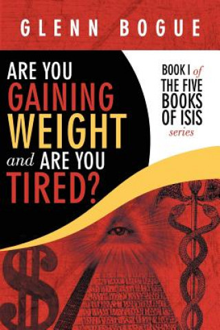 Carte Are You Gaining Weight and are You Tired? Glenn Bogue