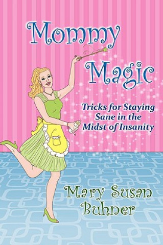 Książka Mommy Magic Mary Susan Buhner