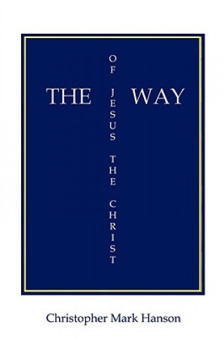 Libro Way of Jesus the Christ Christopher Mark Hanson