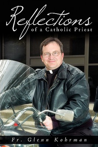Knjiga Reflections of a Catholic Priest Fr Glenn Kohrman